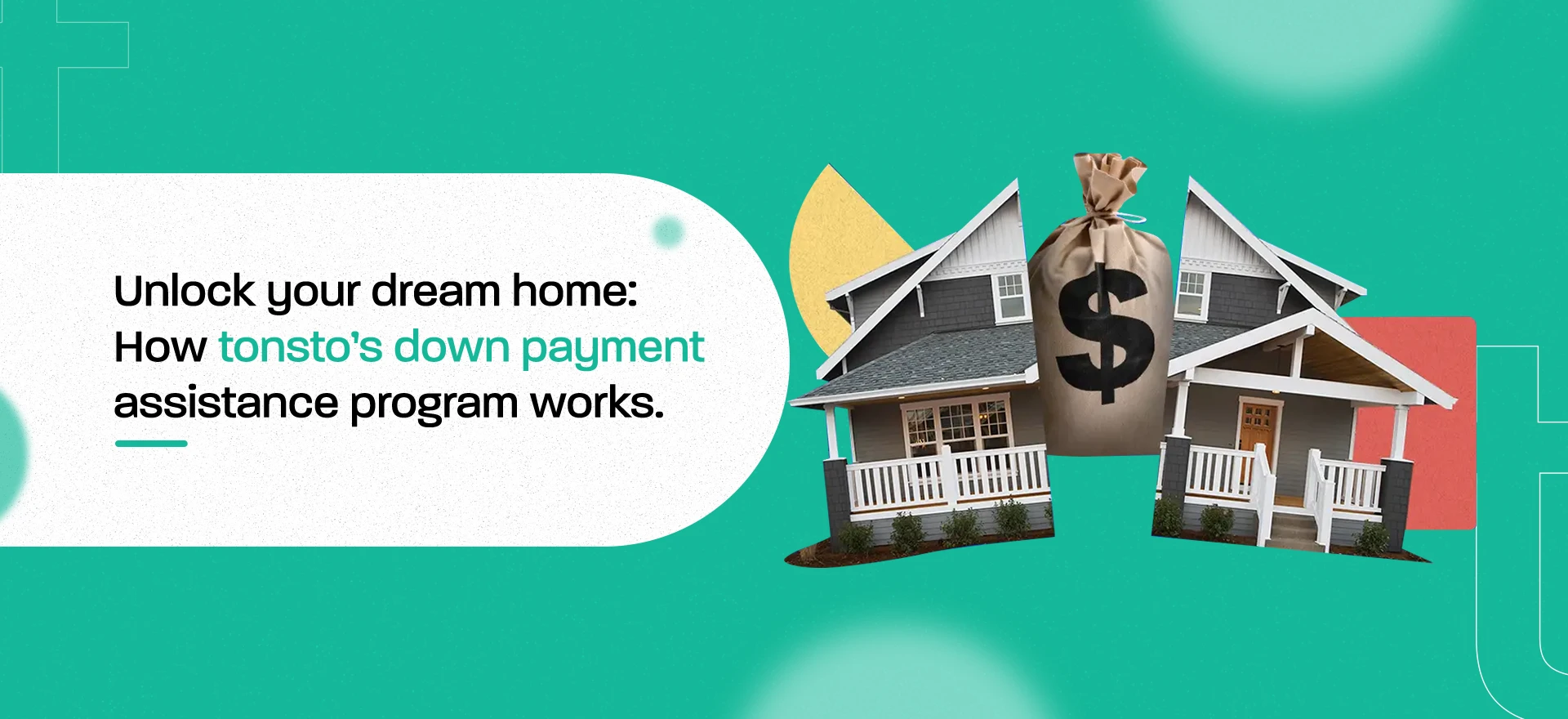 Unlock Your Dream Home: How Tonsto’s Down Payment Assistance Program Works